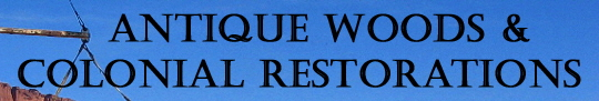 Antique Woods & Colonial Restoration