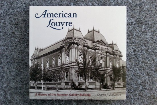 American Louvre: A History of the Renwick Gallery Building, by Charles J. Roberston