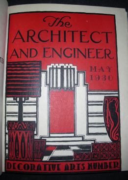 Architect and Engineer of California, 1930. May 1930. Decorative Arts Number.  Regional magazines such as the Architect and Engineer, published in San Francisco, highlighted the concerns and work of local architects.   The Library of Congress has this publication only on microfilm.